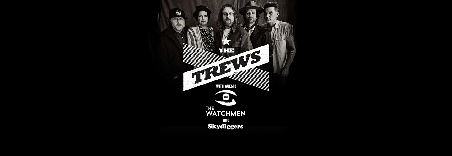 The Trews, The Watchmen and Skydiggers